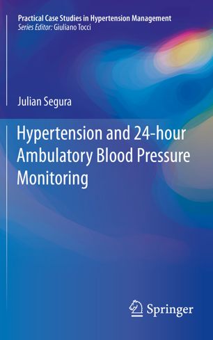 Hypertension And 24hour Ambulatory Blood Pressure Monitoring 1st Ed Julian Segura