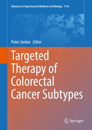 Targeted Therapy Of Colorectal Cancer Subtypes 1st Ed Peter Jordan