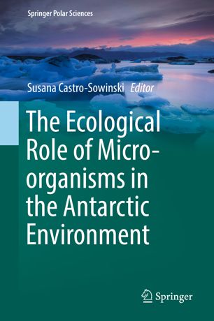 The Ecological Role Of Microorganisms In The Antarctic Environment 1st Ed Susana Castrosowinski