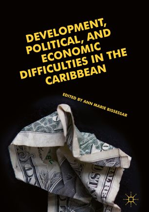 Development Political And Economic Difficulties In The Caribbean 1st Ed Ann Marie Bissessar