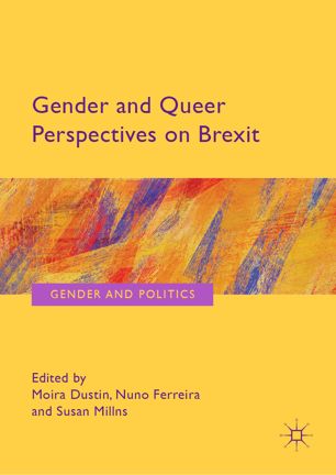 Gender And Queer Perspectives On Brexit 1st Ed Moira Dustin
