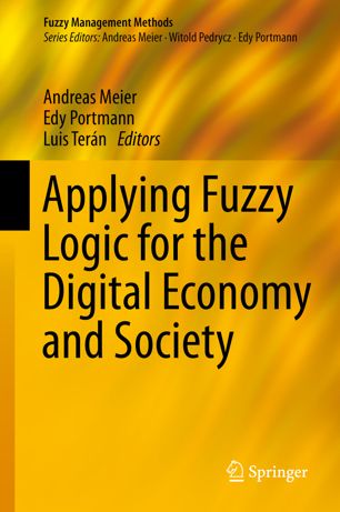 Applying Fuzzy Logic For The Digital Economy And Society 1st Ed Andreas Meier