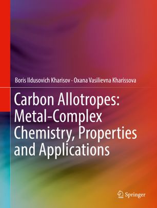 Carbon Allotropes Metalcomplex Chemistry Properties And Applications 1st Ed Boris Ildusovich Kharisov