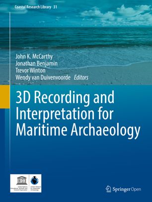 3d Recording And Interpretation For Maritime Archaeology 1st Ed John K Mccarthy