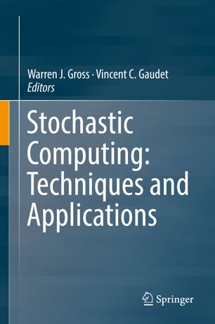 Stochastic Computing Techniques And Applications 1st Ed Warren J Gross