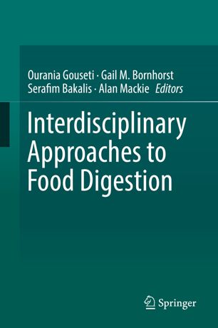 Interdisciplinary Approaches To Food Digestion 1st Ed Ourania Gouseti