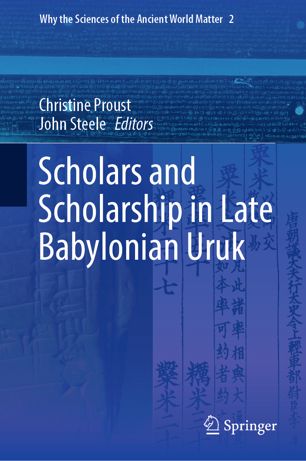 Scholars And Scholarship In Late Babylonian Uruk 1st Ed Christine Proust