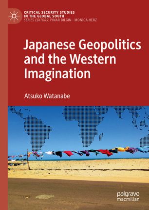 Japanese Geopolitics And The Western Imagination 1st Ed Atsuko Watanabe