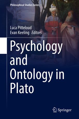 Psychology And Ontology In Plato 1st Ed Luca Pitteloud Evan Keeling