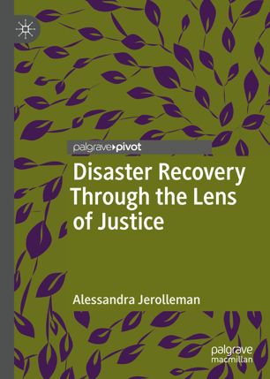 Disaster Recovery Through The Lens Of Justice 1st Ed Alessandra Jerolleman