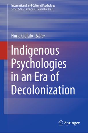 Indigenous Psychologies In An Era Of Decolonization 1st Ed Nuria Ciofalo