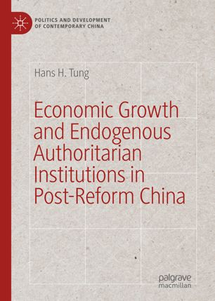 Economic Growth And Endogenous Authoritarian Institutions In Postreform China 1st Ed Hans H Tung
