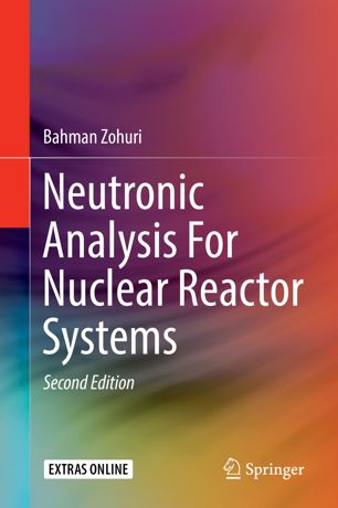 Neutronic Analysis For Nuclear Reactor Systems 2nd Ed Bahman Zohuri