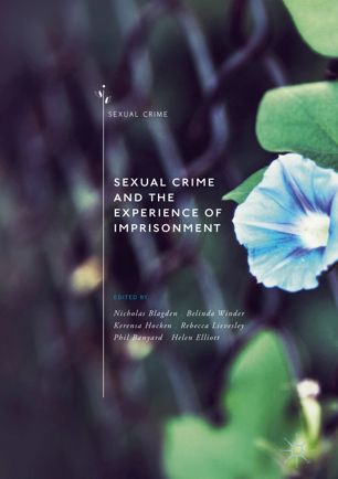 Sexual Crime And The Experience Of Imprisonment 1st Ed Nicholas Blagden
