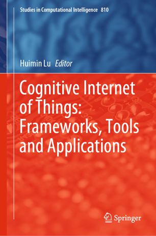 Cognitive Internet Of Things Frameworks Tools And Applications 1st Ed Huimin Lu