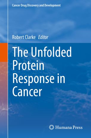 The Unfolded Protein Response In Cancer 1st Ed Robert Clarke