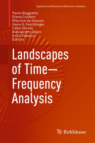 Landscapes Of Timefrequency Analysis 1st Ed Paolo Boggiatto