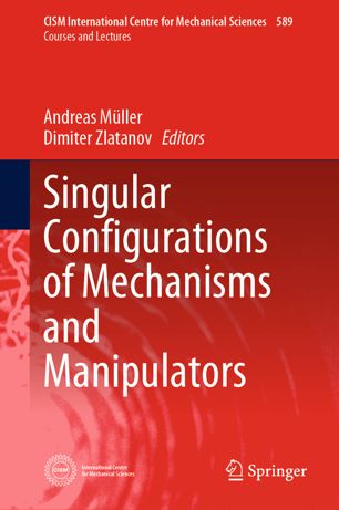 Singular Configurations Of Mechanisms And Manipulators 1st Ed Andreas Mller