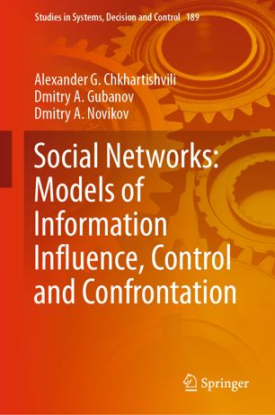 Social Networks Models Of Information Influence Control And Confrontation 1st Ed Alexander G Chkhartishvili