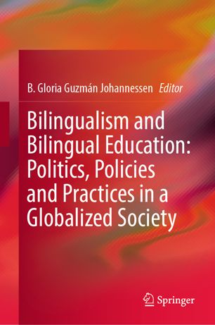 Bilingualism And Bilingual Education Politics Policies And Practices In A Globalized Society 1st Ed B Gloria Guzmn Johannessen