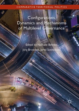 Configurations Dynamics And Mechanisms Of Multilevel Governance 1st Ed Nathalie Behnke