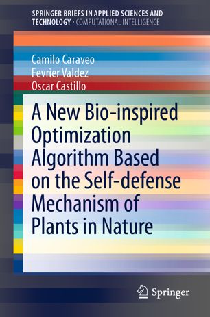 A New Bioinspired Optimization Algorithm Based On The Selfdefense Mechanism Of Plants In Nature 1st Ed Camilo Caraveo