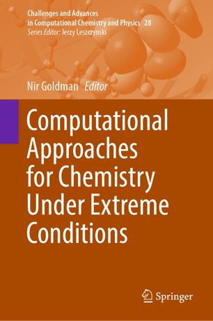 Computational Approaches For Chemistry Under Extreme Conditions 1st Ed Nir Goldman