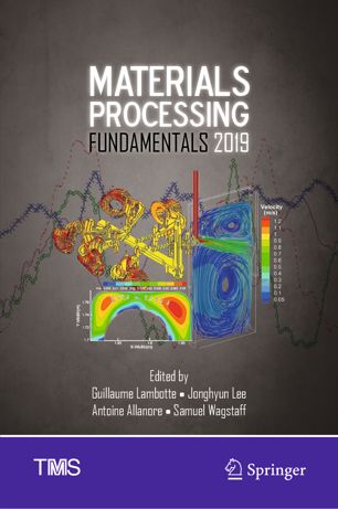 Materials Processing Fundamentals 2019 1st Ed Guillaume Lambotte