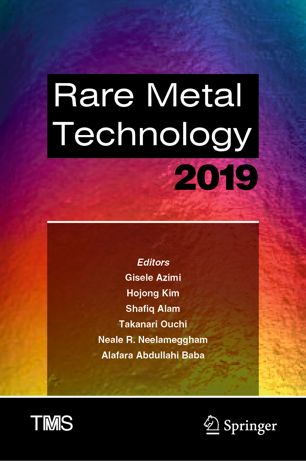 Rare Metal Technology 2019 1st Ed Gisele Azimi Hojong Kim Shafiq Alam