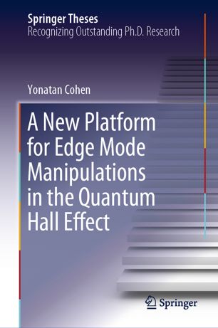 A New Platform For Edge Mode Manipulations In The Quantum Hall Effect 1st Ed Yonatan Cohen