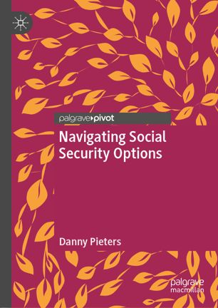 Navigating Social Security Options 1st Ed Danny Pieters