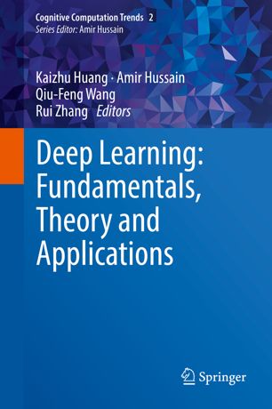 Deep Learning Fundamentals Theory And Applications 1st Ed Kaizhu Huang