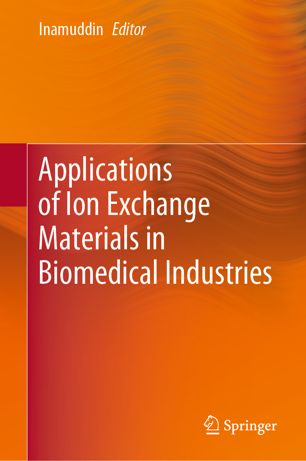 Applications Of Ion Exchange Materials In Biomedical Industries 1st Ed Inamuddin