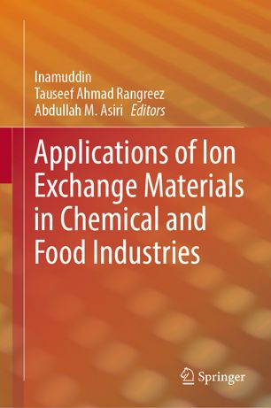 Applications Of Ion Exchange Materials In Chemical And Food Industries 1st Ed Inamuddin