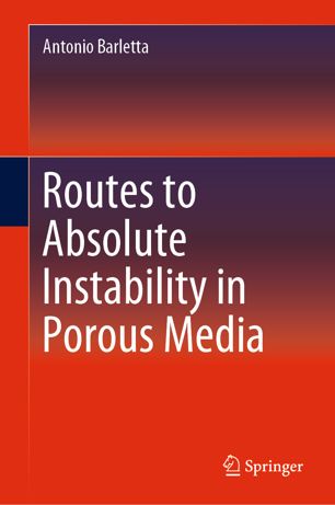 Routes To Absolute Instability In Porous Media 1st Ed Antonio Barletta