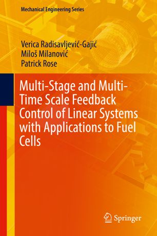 Multistage And Multitime Scale Feedback Control Of Linear Systems With Applications To Fuel Cells 1st Ed Verica Radisavljevigaji