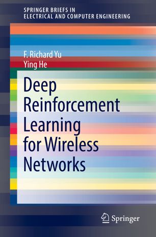 Deep Reinforcement Learning For Wireless Networks 1st Ed F Richard Yu