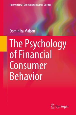 The Psychology Of Financial Consumer Behavior 1st Ed Dominika Maison