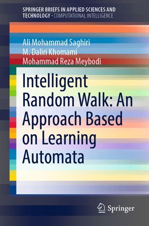 Intelligent Random Walk An Approach Based On Learning Automata 1st Ed Ali Mohammad Saghiri