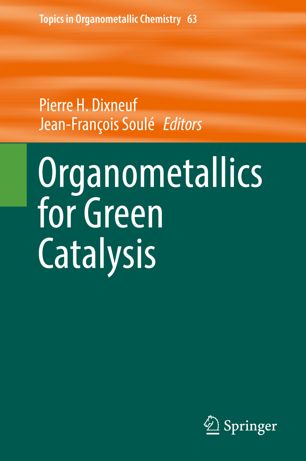 Organometallics For Green Catalysis 1st Ed Pierre H Dixneuf