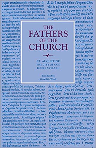 The City Of God Books Xviixxii The Fathers Of The Church 24 Saint Augustine