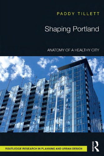 Shaping Portland Anatomy Of A Healthy City Paddy Tillett