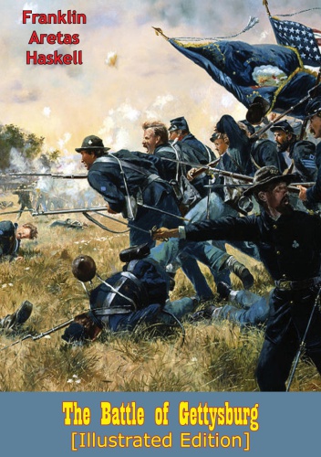 The Battle Of Gettysburg Frank Aretas Haskell