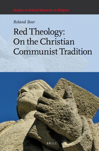 Red Theology On The Christian Communist Tradition Roland Boer