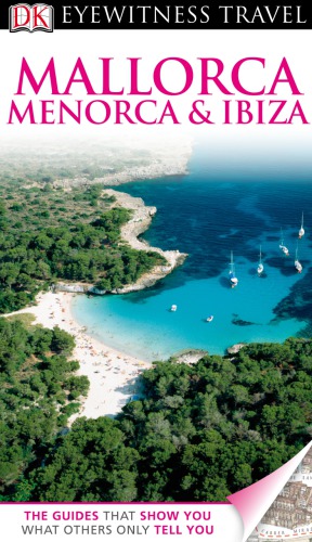 Dk Eyewitness Travel Guide Mallorca Menorca Ibiza By Dk Dk Publishing