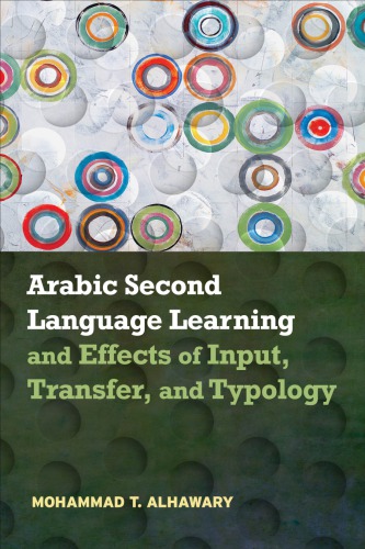 Arabic Second Language Learning And Effects Of Input Transfer And Typology Mohammad T Alhawary