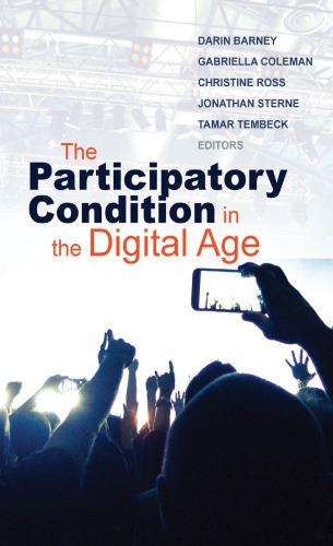 The Participatory Condition In The Digital Age Darin Barney