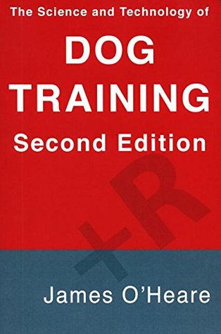 The Science And Technology Of Dog Training 2nd Edition James Oheare