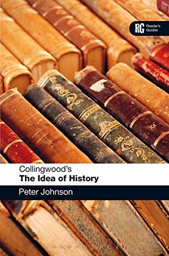 Collingwoods The Idea Of History A Readers Guide Readers Guides 1st Edition Peter Johnson