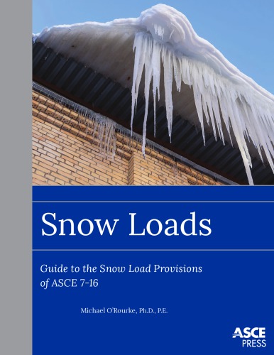 Snow Loads Guide To The Snow Load Provisions Of Asce 716 Orourke